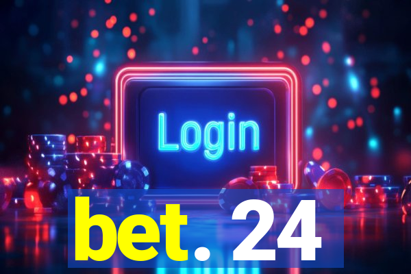 bet. 24